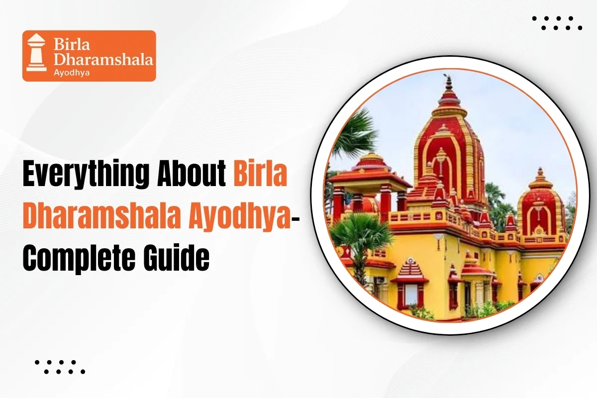 Everything About Birla Dharamshala Ayodhya - Complete Guide